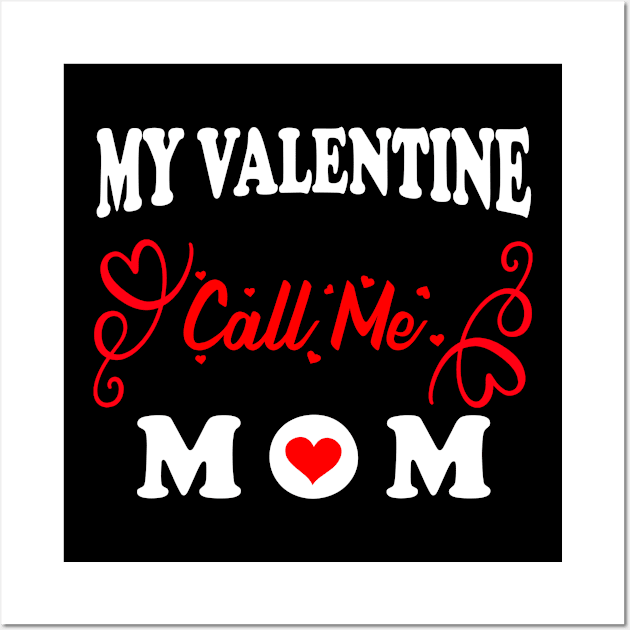 My Valentine Call Me MoM Wall Art by EhsanStore